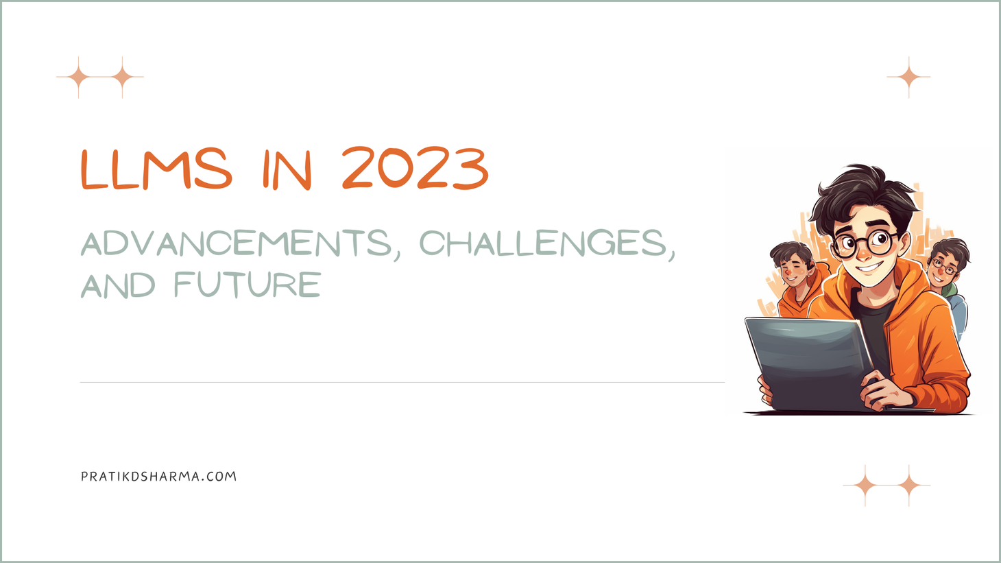 LLMs in 2023: Advancements, Challenges, and Future.