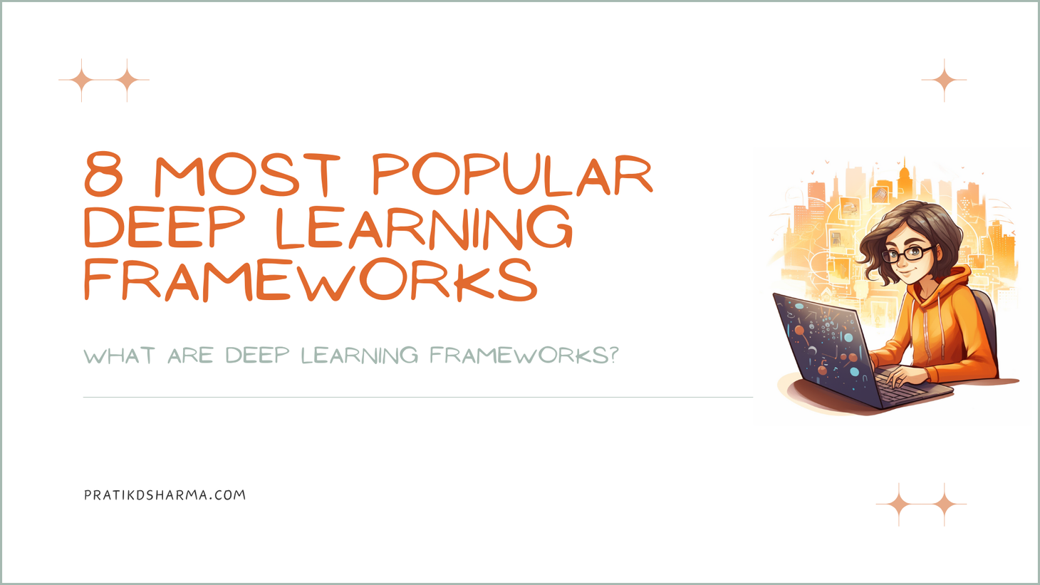 8 Most Popular Deep Learning Frameworks.